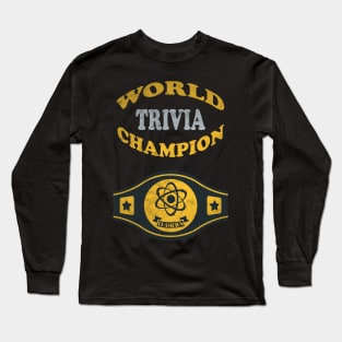 Trivia Wrestling World Champion Long Sleeve T-Shirt